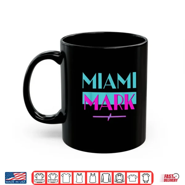 Mug Miami Mark Dj Entertainment 80S Nostalgia Fun Novelty Shirt