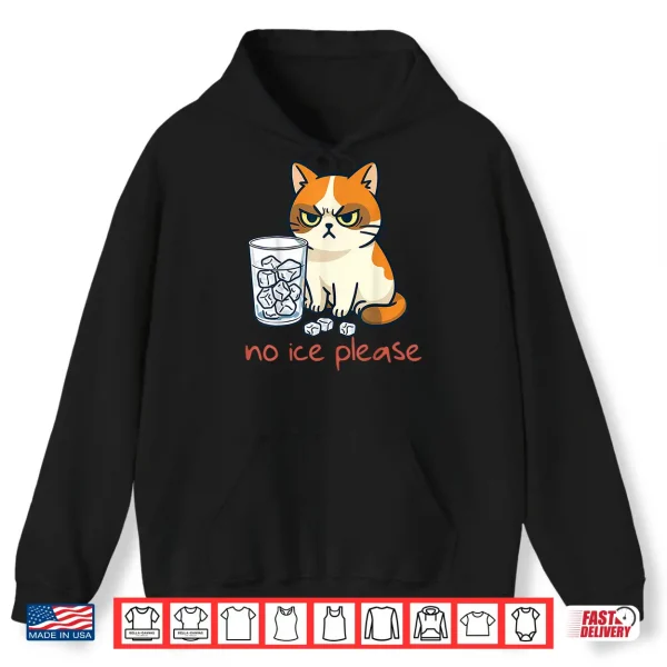Hoodie No Ice Please Funny Cat Against Ice Shirt
