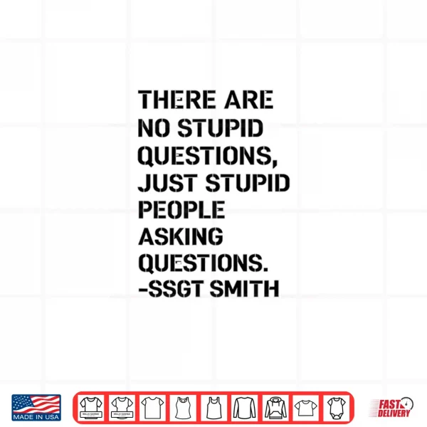 Design No Stupid Questions Shirt