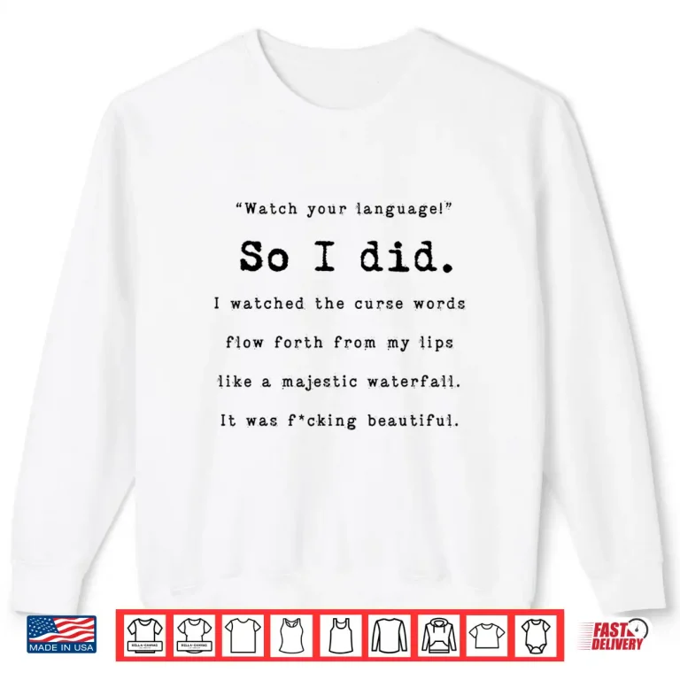 Sweatshirt Watch Your Language So I Did I Watched The Curse Words Funny Shirt
