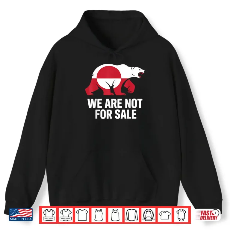 Hoodie We Are Not For Sale Greenland Flag Polar Bear Shirt