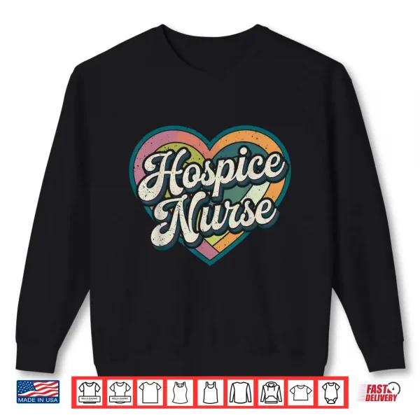 Sweatshirt Cute Hospice Nurse Shirt