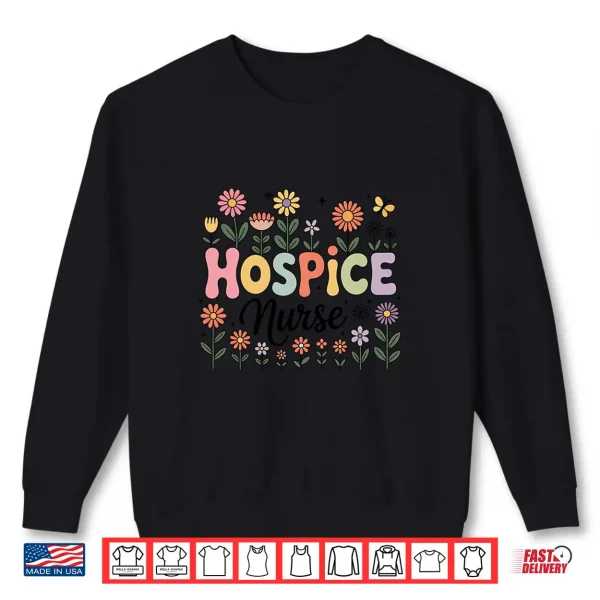 Sweatshirt Floral Hospice Nurse Gifts Womens Nursing Apparel Long Sleeve Shirt