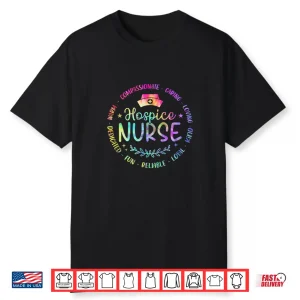 Funny Hospice Nurse Nursing Tie Dye Design For Women Men Shirt