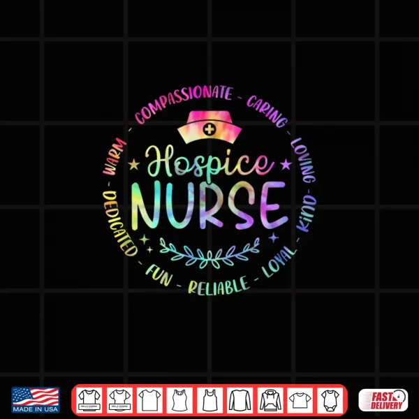 Design Funny Hospice Nurse Nursing Tie Dye Design For Women Men Shirt