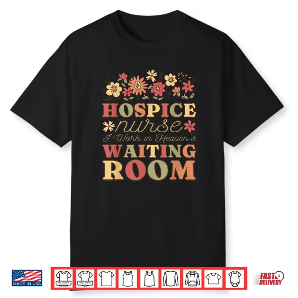 Hospice Nurse Hospice Squad Shirt