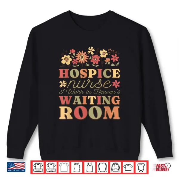 Sweatshirt Hospice Nurse Hospice Squad Shirt