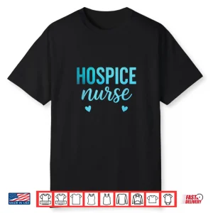 Hospice Nurse Registered Nurse Rn Emergency Room Nurse Shirt