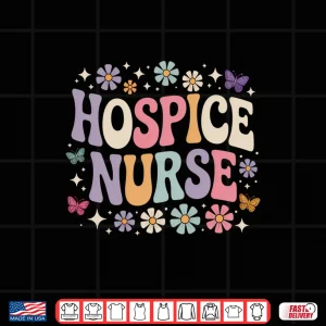 Design Hospice Nurse Terminal Care Hospice Work Registered Nursing Shirt