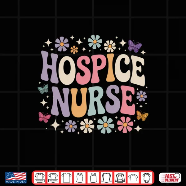 Design Hospice Nurse Terminal Care Hospice Work Registered Nursing Shirt