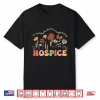 Hospice Nurse Your Life Is Worth My Time Shirt