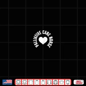 Palliative Care Hospice Nurse Nursing Practitioner Shirt 4 Design Palliative Care Hospice Nurse Nursing Practitioner Shirt