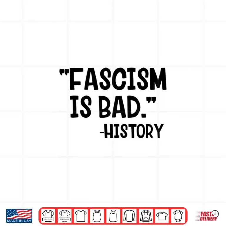 Design Fascism Is Bad History Shirt 1