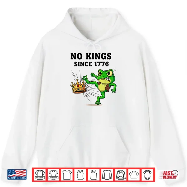 Hoodie No Kings Since 1776 Frog Protest Shirt