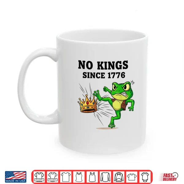 Mug No Kings Since 1776 Frog Protest Shirt