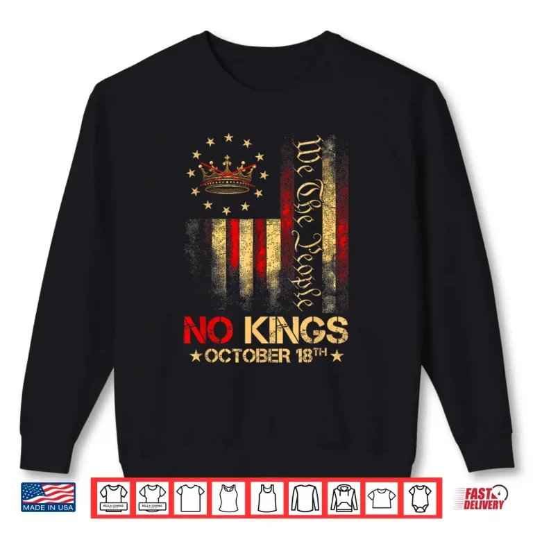 Sweatshirt No Kings Shirt Vintage America Flag 1776 October 18 Shirt