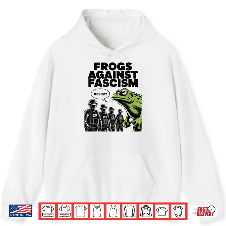 Hoodie Frogs Against Fascism Frog Fascist USA 50501 No Kings Resist Shirt