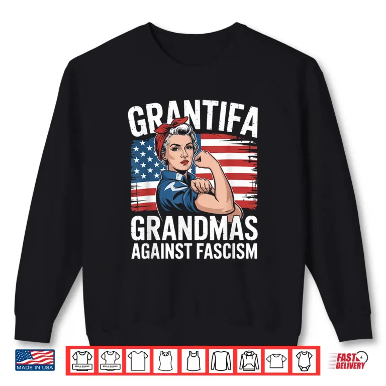 Sweatshirt Grantifa Grandmas Against Fascism Flag Resist No Kings 50501 Shirt