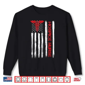 Sweatshirt American Flag Hospice Nurse End Of Life Palliative Nursing Shirt
