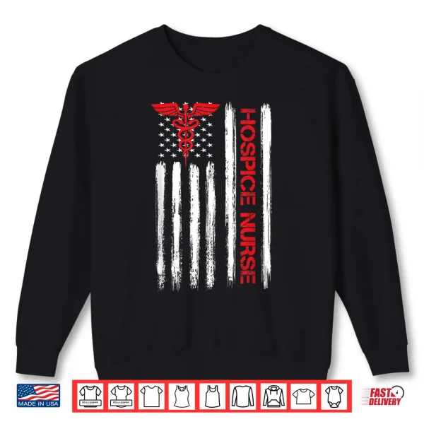 Sweatshirt American Flag Hospice Nurse End Of Life Palliative Nursing Shirt