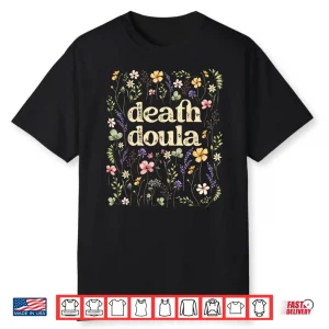 Death Doula End Of Life Doula Hospice Nurse Shirt