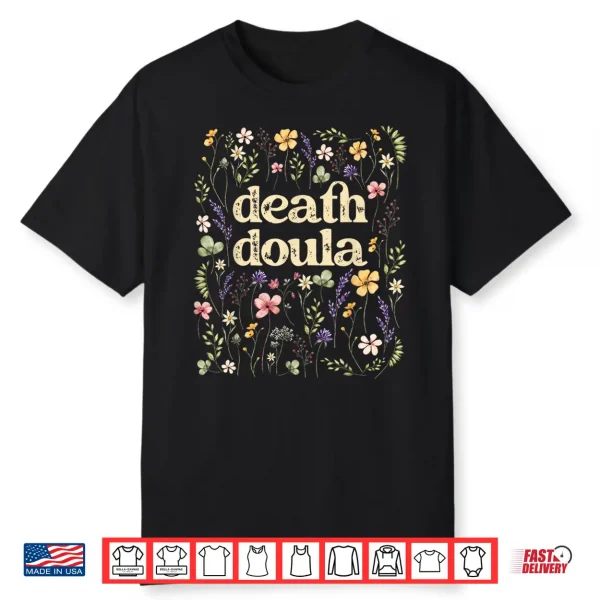 Death Doula End Of Life Doula Hospice Nurse Shirt