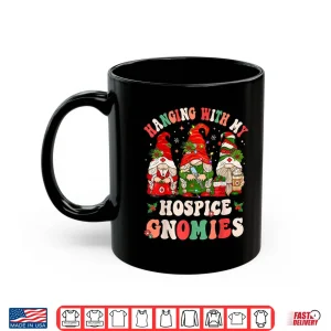 Mug Hanging With My Hospice Gnomies Funny Christmas Hospice Aide Shirt