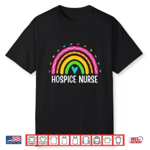 Hospice Care Nursing Rainbow Rn Registered Hospice Nurse Shirt