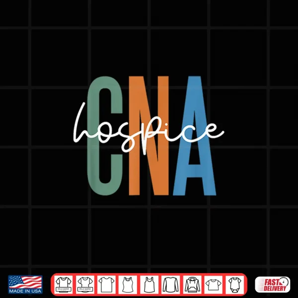 Design Hospice Cna Certified Nursing Assistant Hospice Aide Shirt