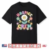 Hospice Crew Appreciation Month Crew Hospice Nurse Shirt
