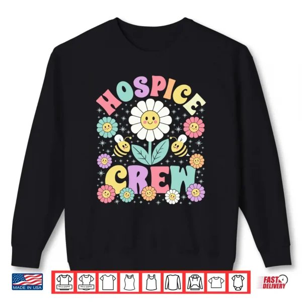 Sweatshirt Hospice Crew Appreciation Month Crew Hospice Nurse Shirt