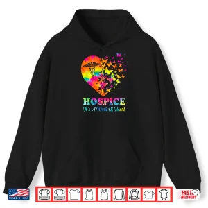 Hoodie Hospice ItS A Work Of Heart Hospice Nurse Nursing Scrubs Shirt
