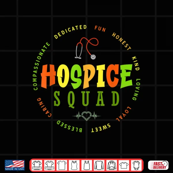 Design Hospice Nurse Apparel Hospice Squad Shirt