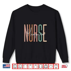 Sweatshirt Hospice Nurse Appreciation Hospice Nursing School Graduation Shirt