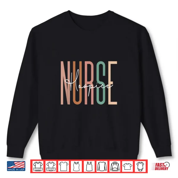 Sweatshirt Hospice Nurse Appreciation Hospice Nursing School Graduation Shirt