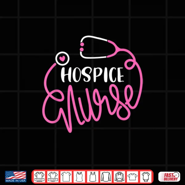 Design Hospice Nurse End Of Life Terminal Care Palliative Nursing Shirt