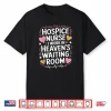 Hospice Nurse I Work In Heaven’S Waiting Room Palliative Shirt