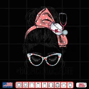 Hospice Nurse Life Funny Messy Bun Rn Registered Nursing Shirt 4 Design Hospice Nurse Life Funny Messy Bun Rn Registered Nursing Shirt