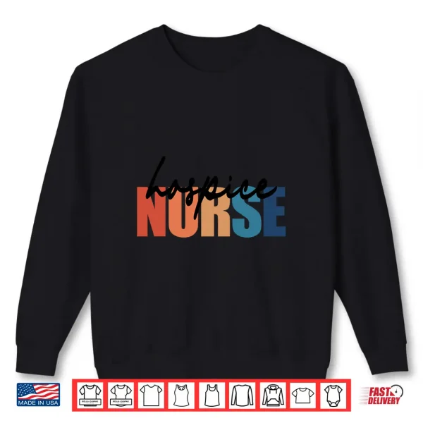 Hospice Nurse Rn Registered Nursing Nurse Life Shirt 2 Sweatshirt Hospice Nurse Rn Registered Nursing Nurse Life Shirt
