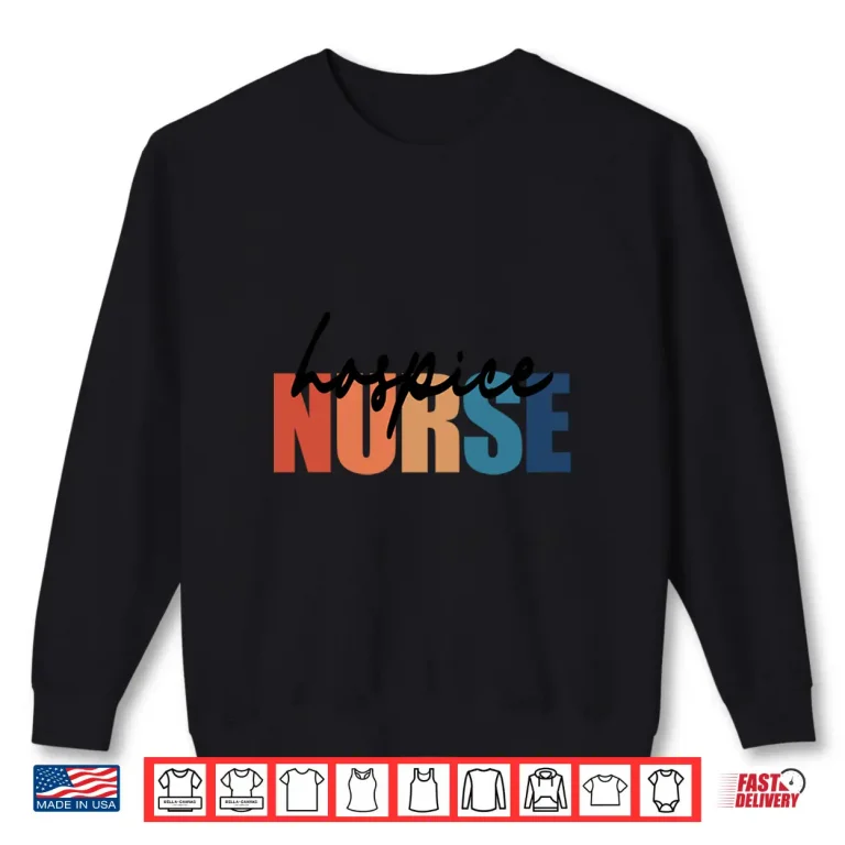 Sweatshirt Hospice Nurse Rn Registered Nursing Nurse Life Shirt