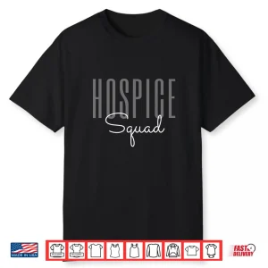 Hospice Squad Hospice Nurse Registered Nurse Rn Er Nurse Shirt
