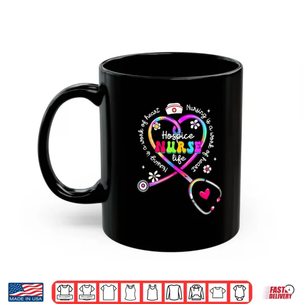 Mug Nursing Is A Work Of Heart Tie Dye Hospice Nurse Life Nurse Shirt