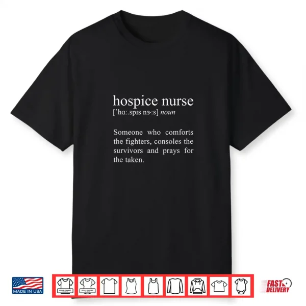 Someone Who Comforts The Fighters Hospice Nurse Definition Shirt