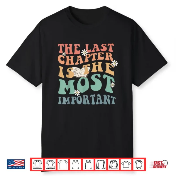The Last Chapter Is The Most Important Hospice Nurse Shirt