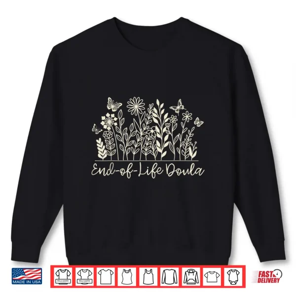 Sweatshirt Wildflower End Of Life Doula Hospice Nurse Palliative Care Shirt