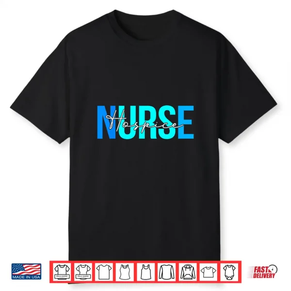 Women Hospice Nurse Gifts For Womens Nursing Apparel Shirt