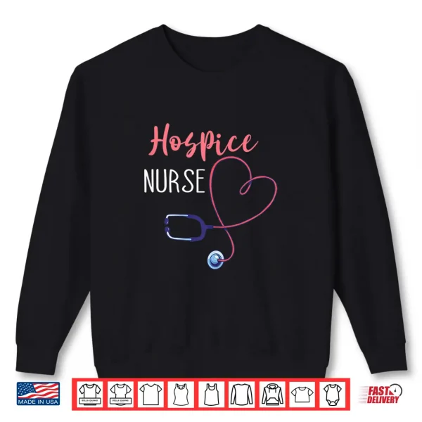 Sweatshirt Womens Hospice Nurse Terminal Care Hospice Work Registered Nursing Shirt