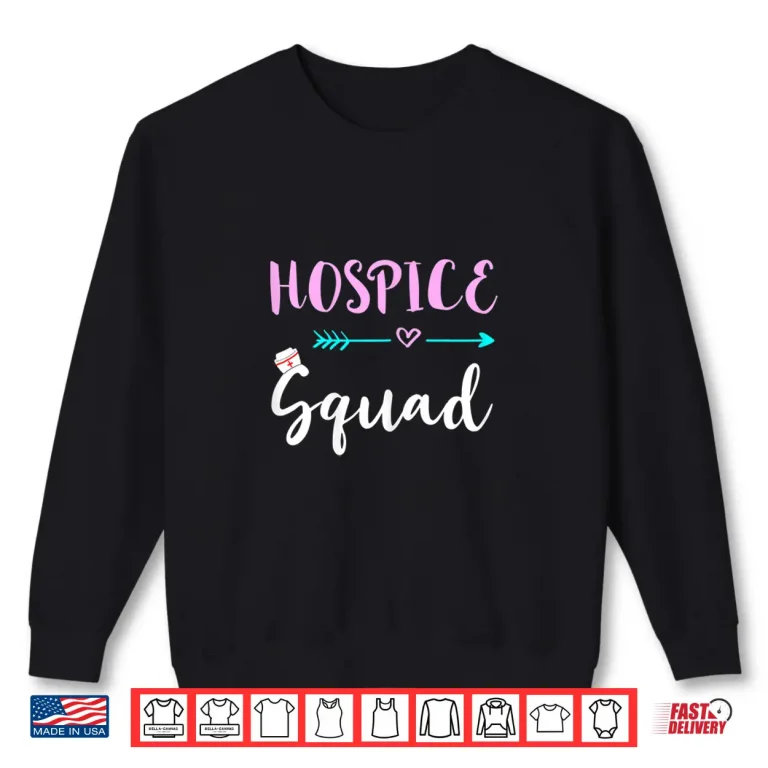 Sweatshirt Womens Hospice Squad Nurse Life Team Nursing Hospice Crew Shirt