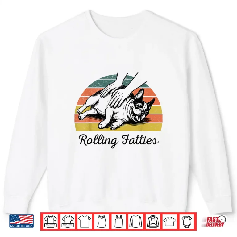 Sweatshirt Chubby French Bulldog Rolling Fatties Funny Vintage Shirt