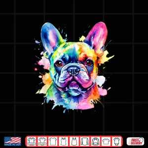 Design Colorful French Bulldog Portrait Splash Art Shirt
